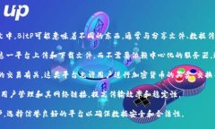 “BitP”通常是指以点对点（P2P）技术为基础的链